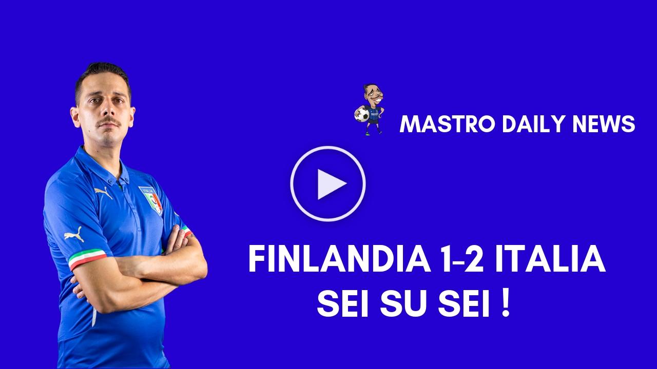 Finlandia 1-2 Italia -Sei su sei!!-